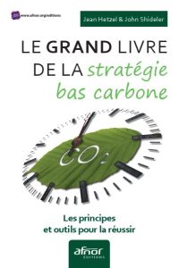 Le Grand livre de la stratégie bas carbone – Les principes et outils pour la réussir
