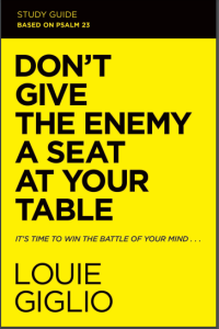 DON’T GIVE THE ENEMY A SEAT AT YOUR TABLE