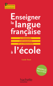 Enseigner la langue française à lécole – La grammaire, le vocabulaire et la conjugaison